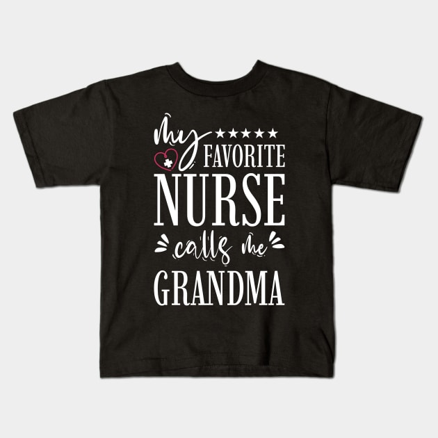 My Favorite Nurse Calls Me Grandma Kids T-Shirt by Tesszero